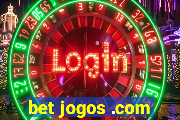 bet jogos .com