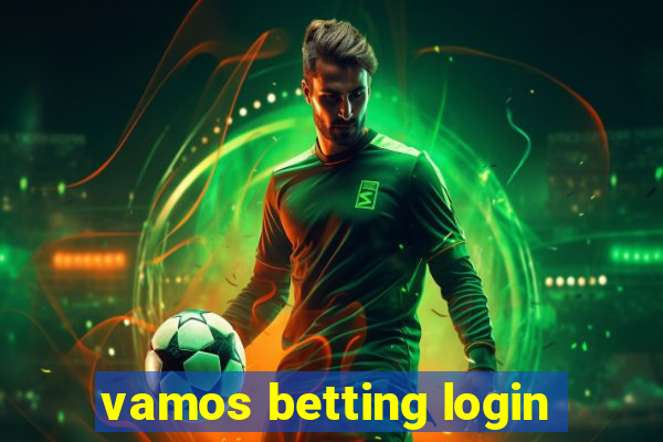 vamos betting login