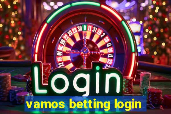 vamos betting login