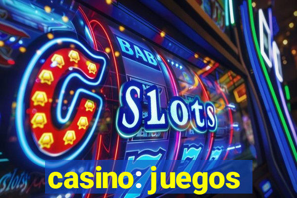 casino: juegos