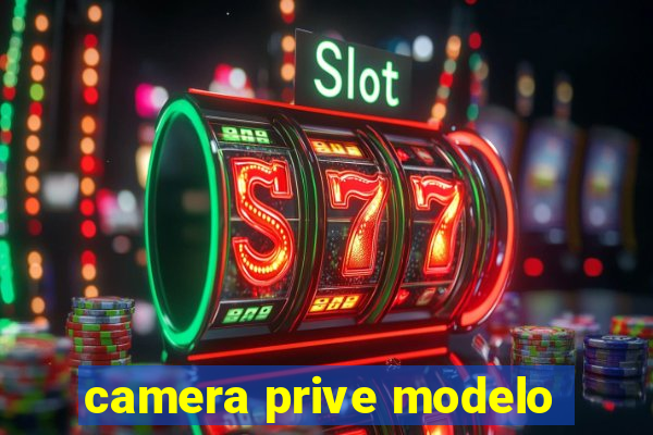 camera prive modelo