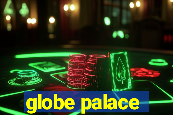 globe palace