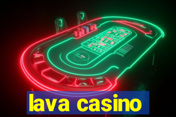 lava casino