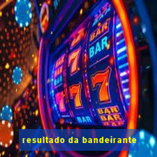 resultado da bandeirante