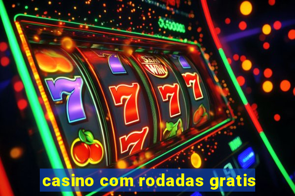 casino com rodadas gratis