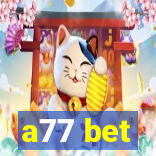 a77 bet