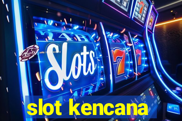 slot kencana