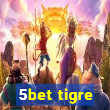 5bet tigre