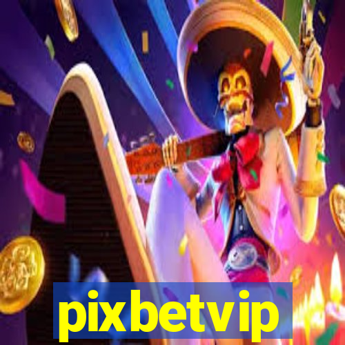 pixbetvip