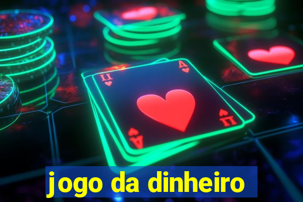 jogo da dinheiro