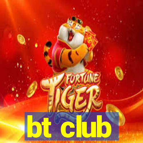 bt club