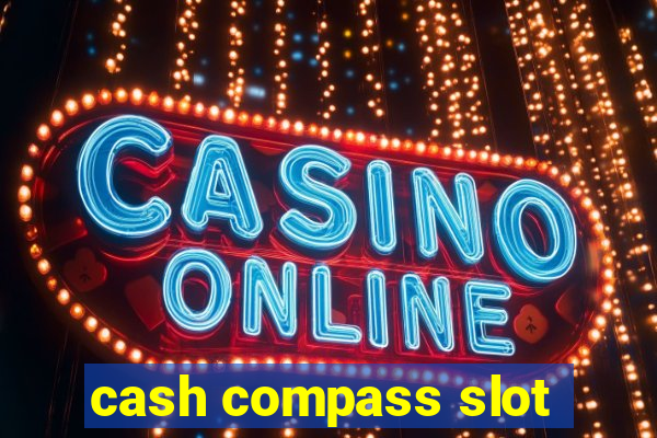 cash compass slot