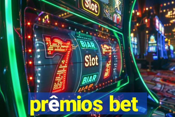 prêmios bet