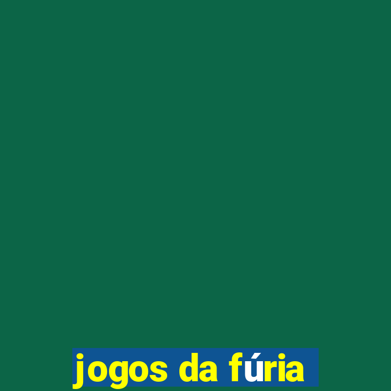 jogos da fúria