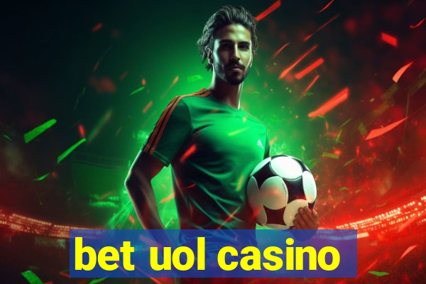 bet uol casino