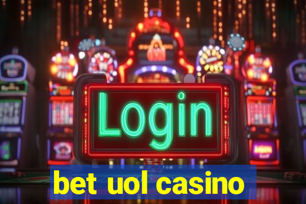 bet uol casino