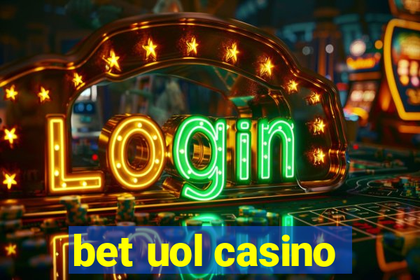 bet uol casino