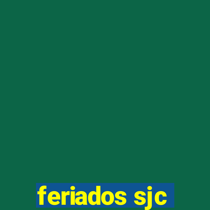 feriados sjc