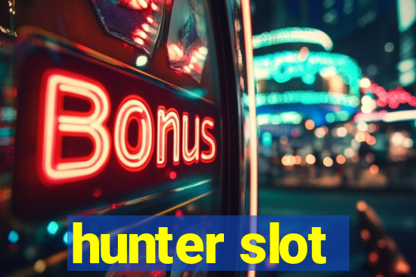 hunter slot