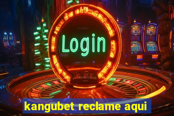 kangubet reclame aqui