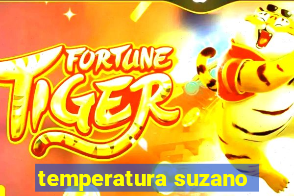 temperatura suzano