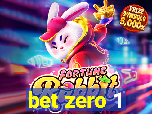 bet zero 1