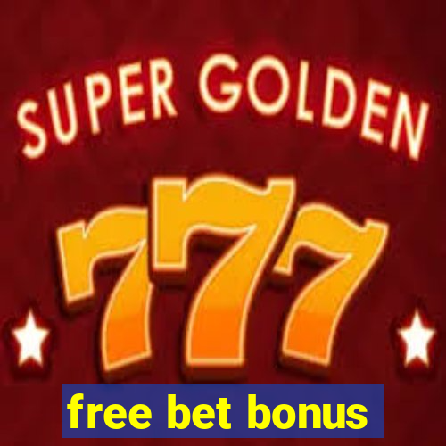 free bet bonus