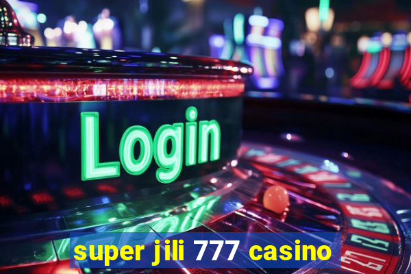 super jili 777 casino