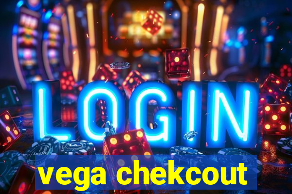 vega chekcout