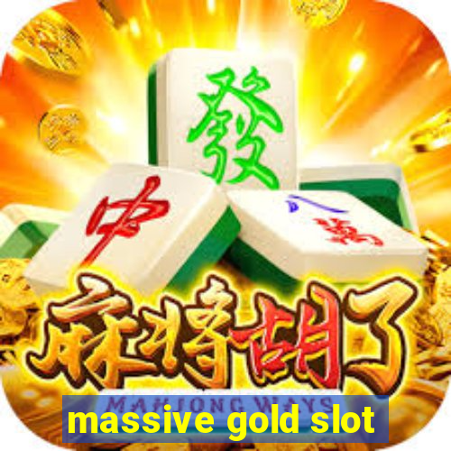 massive gold slot