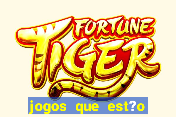 jogos que est?o pagando no momento