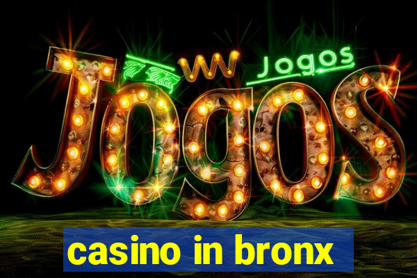 casino in bronx