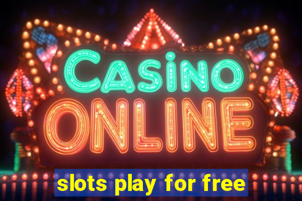 slots play for free