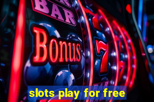 slots play for free