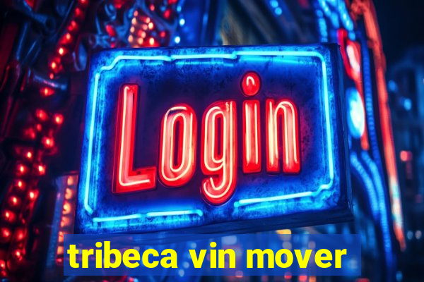 tribeca vin mover