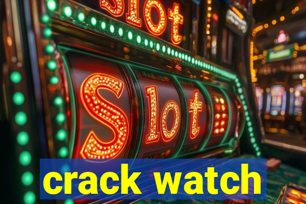 crack watch