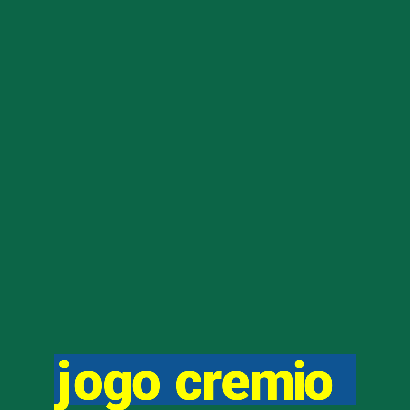 jogo cremio