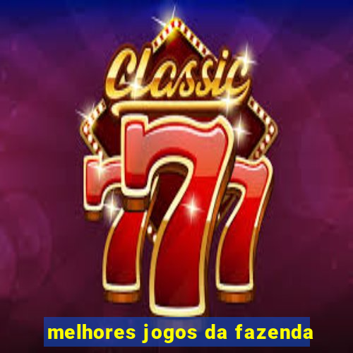 melhores jogos da fazenda