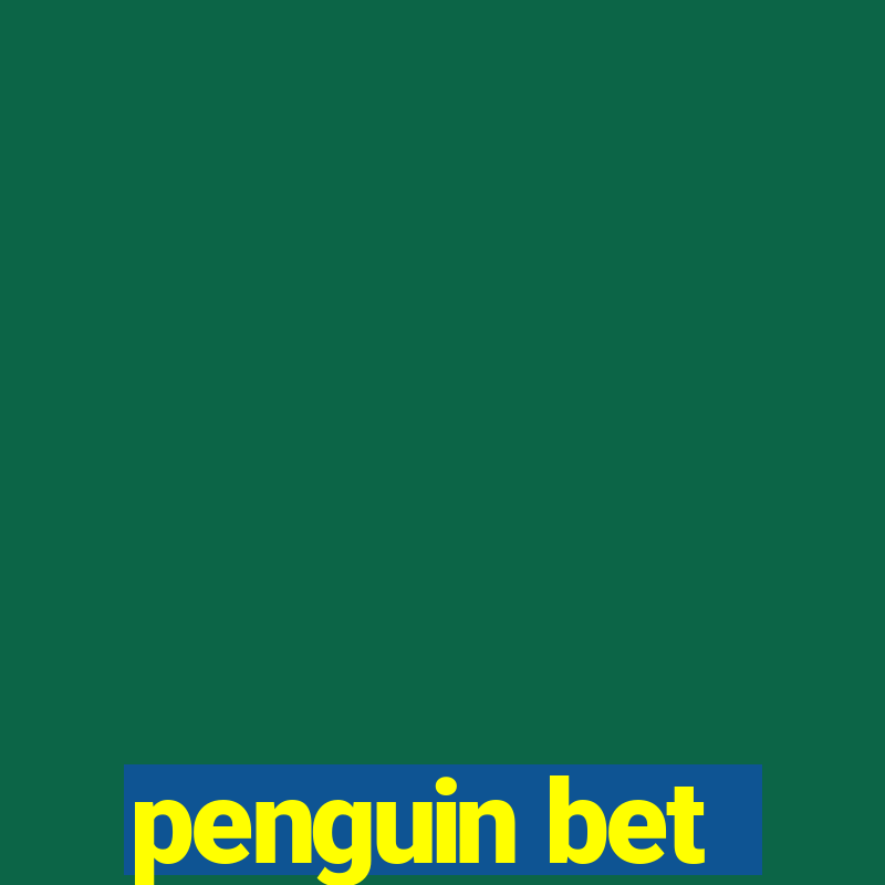 penguin bet