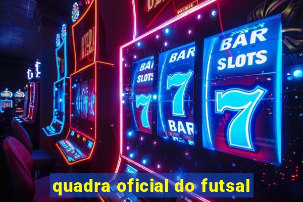 quadra oficial do futsal