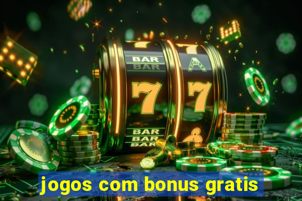 jogos com bonus gratis