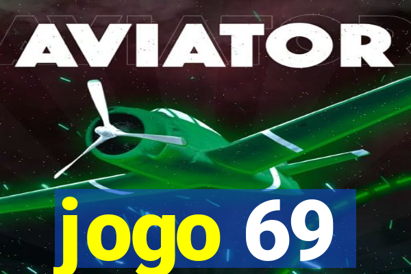 jogo 69