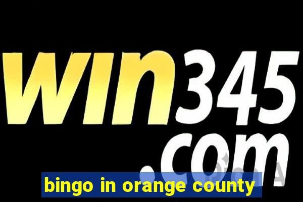 bingo in orange county