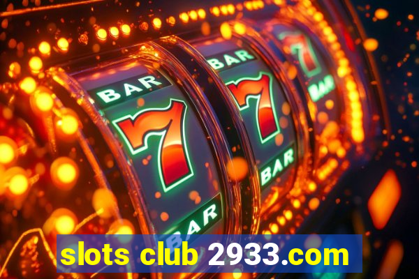 slots club 2933.com