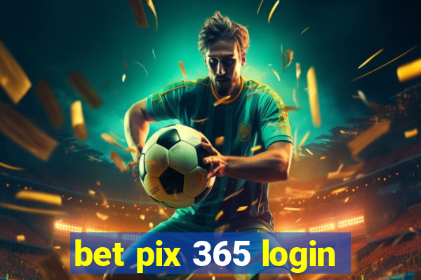 bet pix 365 login