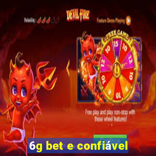 6g bet e confiável