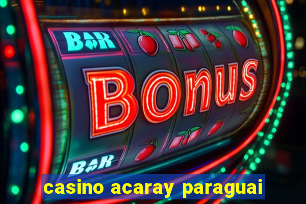 casino acaray paraguai