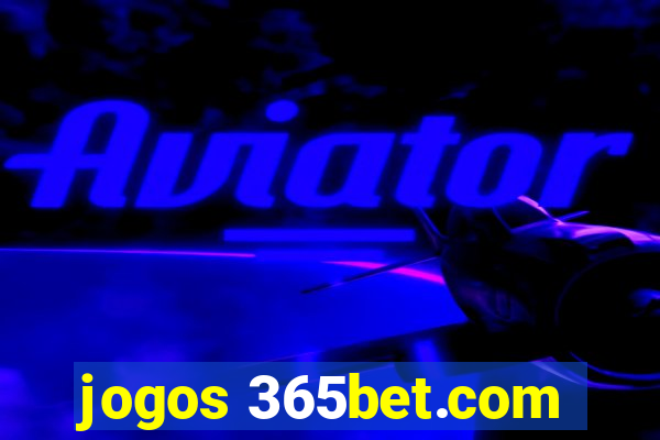 jogos 365bet.com