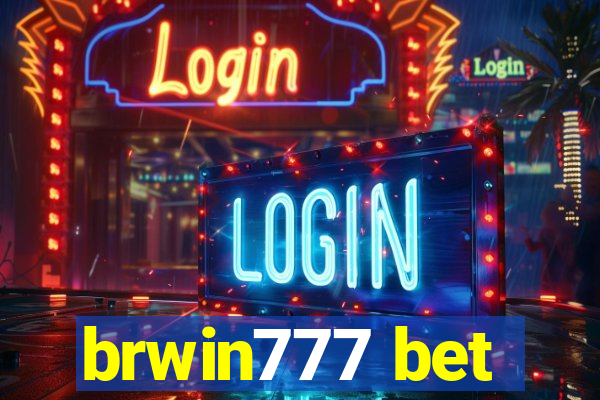 brwin777 bet