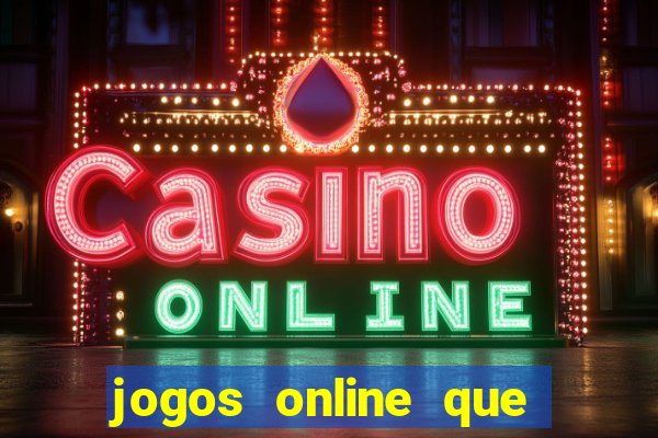 jogos online que ganha dinheiro real